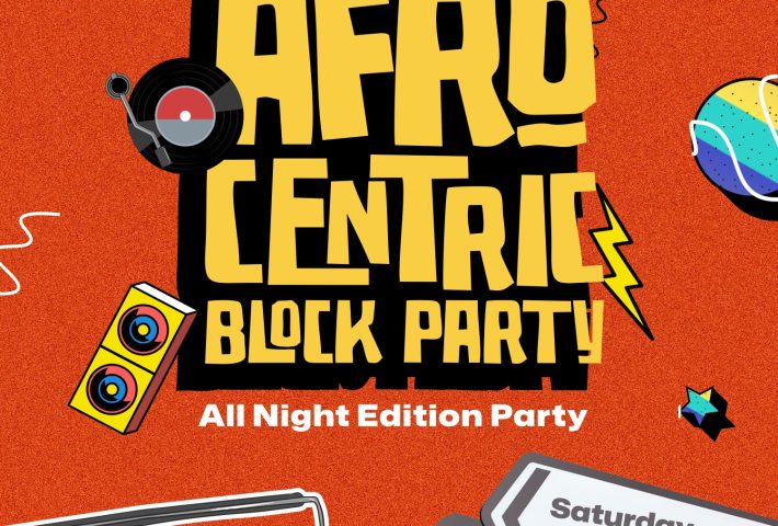 AFRO CENTRIC BLOCK PARTY – All Night Edition Party